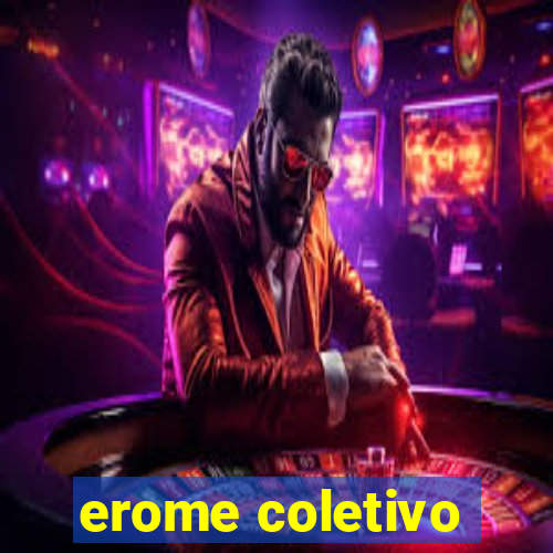 erome coletivo